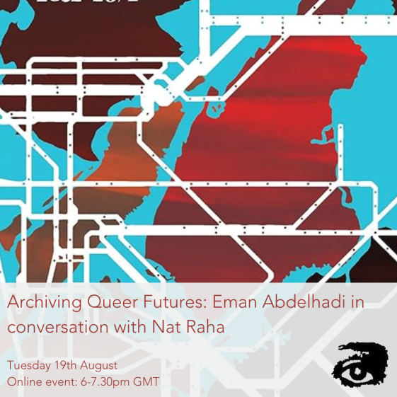 Archiving Queer Futures: Eman Abdelhadi in conversation with Nat Raha