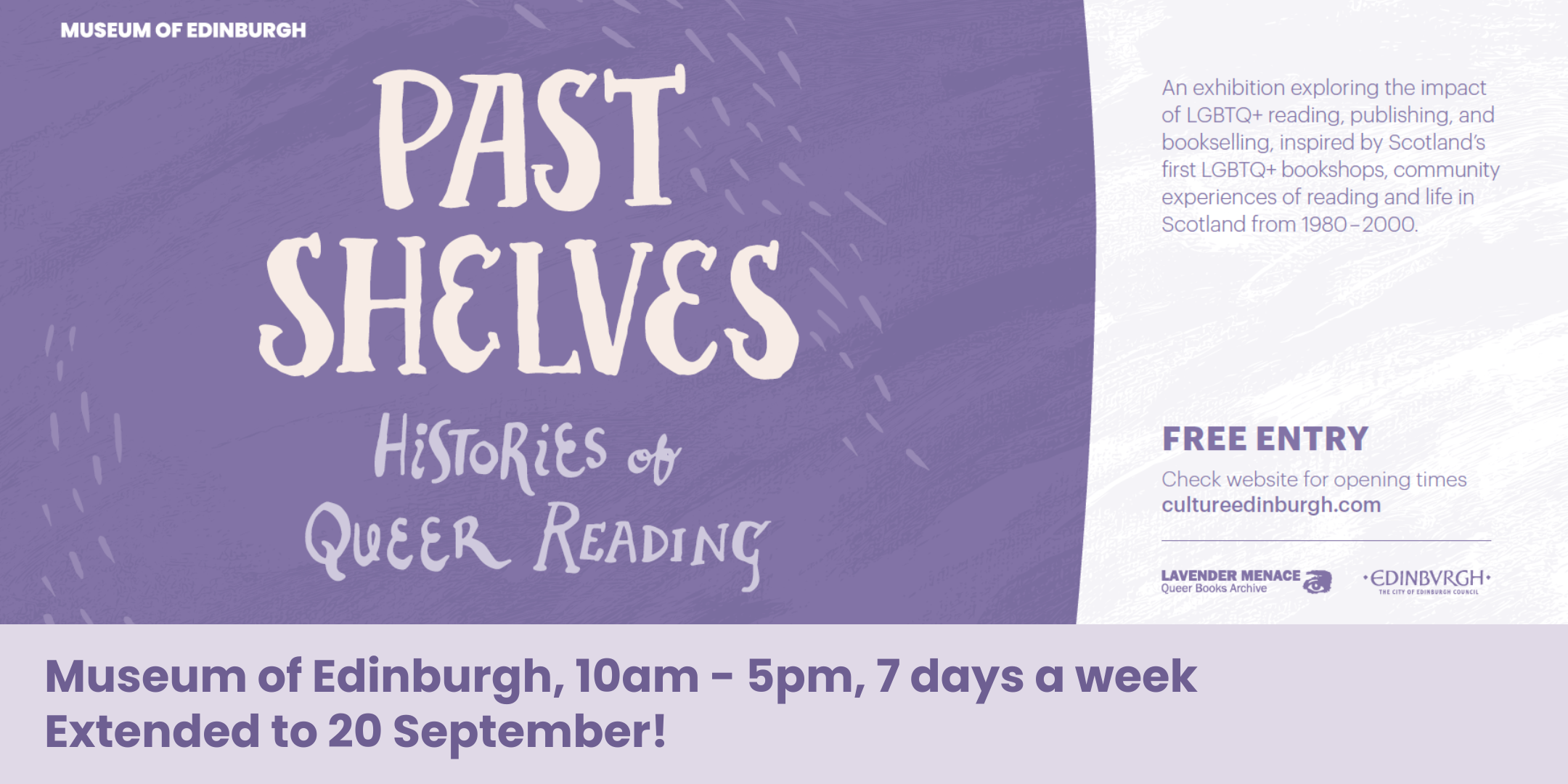 Decorative image in purple with text reading: Past Shelves: Histories of Queer Reading. Museum of Edinburgh, 10am to 5pm, 7 days a week. Extended to 20 September!